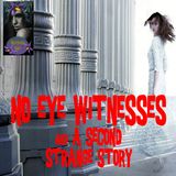 No Eye Witnesses and A Second Strange Story | Podcast