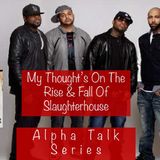 ATS-My Thought's On The Rise & Fall Of Slaughterhouse