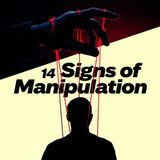 14 Signs You’re Being Psychologically Manipulated (And How to Fight Back)
