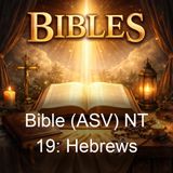 Bible ASV NT 19 Hebrews - American Standard Version