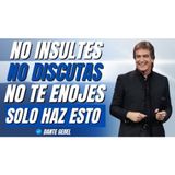CÓMO NO ENOJARSE NI MOLESTARSE NUNCA CON NADIE - Predicas de Dante Gebel