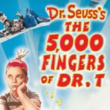 Episode 715: The 5000 Fingers of Dr. T (1953)