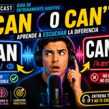 #Episodio33 | Can vs. Can't: Guía de Entrenamiento Auditivo para Entender la Diferencia