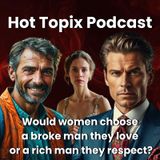 Would Women Choose a Broke Man They Love or a Rich Man They Respect?
