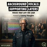 Background Vocals: Supporting Layers - Discover the hidden magic with Lenny Vaughn