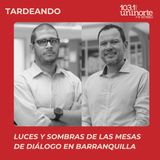 Todo es Político :: Luces y sombras de las mesas de diálogo en Barranquilla