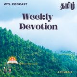 WTL Podcast | Tamil Weekly Devotion  - Ep.15