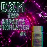 Crazy DXM Trip Reports Compilation