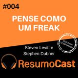 T2#004 Pense como um freak | Steven Levitt e Stephen Dubner