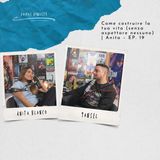 Come costruire la tua vita (senza aspettare nessuno) | Anita – EP. 19