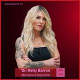VBB 332 Dr. Kelly Barron - Firing Up A Menopause Revolution!