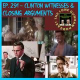JFK ASSASSINATION - EP. 291 - CLINTON WITNESSES & CLOSING ARGUMENTS