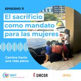 Episodio 11: El sacrificio como mandato para las mujeres