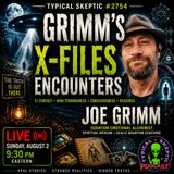 👽 Grimm's X-Files Encounters: ET Contact, High Strangeness & Live Readings with Joe Grimm - TSP 2758