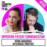 159: IMPROVING PATIENT COMMUNICATION -- Using Analogies in Clinical Practice