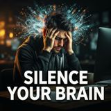 Quiet the Noise: The Ultimate Tool for Overthinkers
