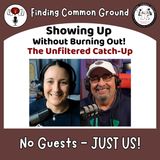 🎧 Showing Up Without Burning Out: The Unfiltered Catch-Up