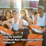 Ep. 120-Steal My Sunshine (Len)