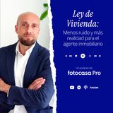 Episodio 05x03: Ley de Vivienda. Menos ruido y más realidad para el agente inmobiliario