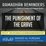 Ramaḍān Reminders 2017: The Punishment of the Grave – Ustādh Rayaan Barker