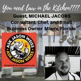 You need law in the Kitchen with Guest, Michael Jacobs