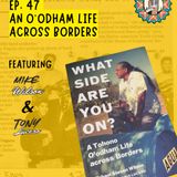 Ep. 47  An O'odham Life Across Borders
