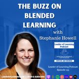 The Buzz on Blended Learning with Stephanie Howell