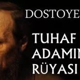 Tuhaf Bir Adamın Rüyası  tek parça Fyodor Dostoyevski sesli kitap