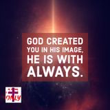 God Created Man As His Image, And He Loves you