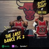 Better Go Soul S1E4: NBA Focus - The Last Dance seconda parte