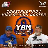 Constructing a High School Roster w/ Coach Tony Perkins | Show Me Baseball Talk | YBM