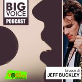 BIG VOICE PODCAST: Jeff Buckley - clicca play e ascolta il podcast