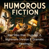 Man Who Was Thursday A Nightmare Version 3 Dramatic Reading - G K Chesterton