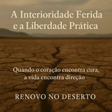 A Interioridade Ferida e a Liberdade Prática