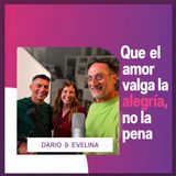 Que el amor valga la alegría, no la pena