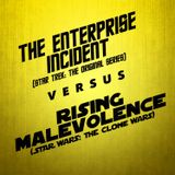 Rising Malevolence vs. The Enterprise Incident
