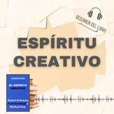 ESPÍRITU CREATIVO 📗 Resumen del Libro - Ideas Clave de  DANIEL G. PAUL K. MICHAEL RAY (Baja tu PDF📥)