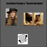 Ep. 171 - Lisa Marie Presley & "You Are Not Alone"