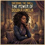 Shedding the Shell: The Power of Double Umoja