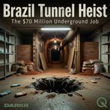 Brazil Tunnel Heist - The Vault That Watched But Never Saw