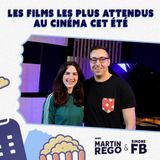 #7 - Les films les plus attendus au cinéma cet été (avec Martin Rego et Simone Fortin-Bélanger)