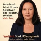 Manchmal ist nicht dein Selbstwert das Problem, sondern dein Feed