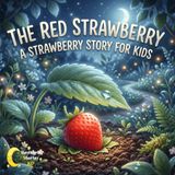 The Red Strawberry A Quiet Garden Tale