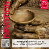 MGD: Give God Time to Work