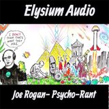 Ep.39- Joe Rogan- Psychedelics rant
