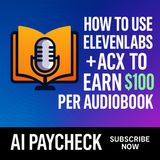 AI Voiceover Goldmine 🎙️ How to Use ElevenLabs + ACX to Earn $100 Per Audiobook in Passive Income