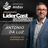 LíderCast 429 - Especial Andav - Antonio da Luz - Economia do Agronegócio