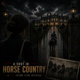 1997: A Shot in Horse Country