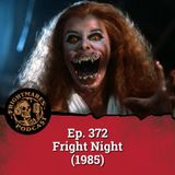 Ep. 372 - Fright Night (1985)