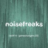 noisefreaks (vol#14 - gamechangers.03)